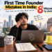 First-Time Founder Mistakes in India: 8 Mistakes to Avoid